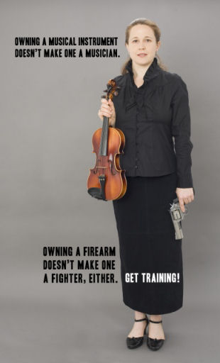 "Owning a musical instrument does not make one a musician. Owning a firearm does not make one a fighter. Get training!" Image courtesy Oleg Volk, www.a-human-right.com. Used by permission.